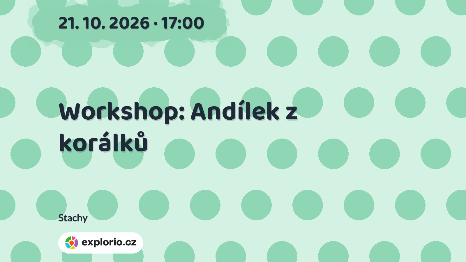 Workshop: Andílek z korálků – tvořivé dílny a Workshopy, Stachy