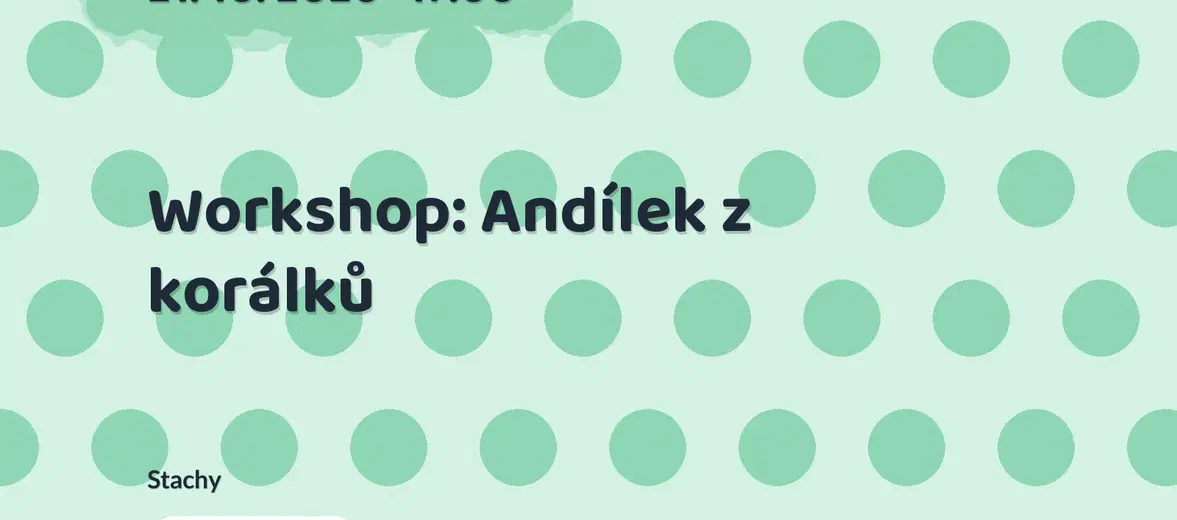 Workshop: Andílek z korálků – tvořivé dílny a Workshopy, Stachy