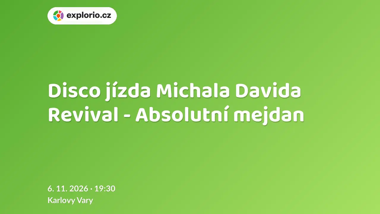 Disco jízda Michala Davida Revival - Absolutní mejdan – divadlo, Hudba a Kino, Karlovy Vary
