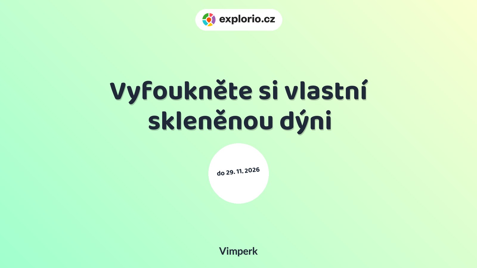 Vyfoukněte si vlastní skleněnou dýni – tvořivé dílny a Workshopy, Vimperk