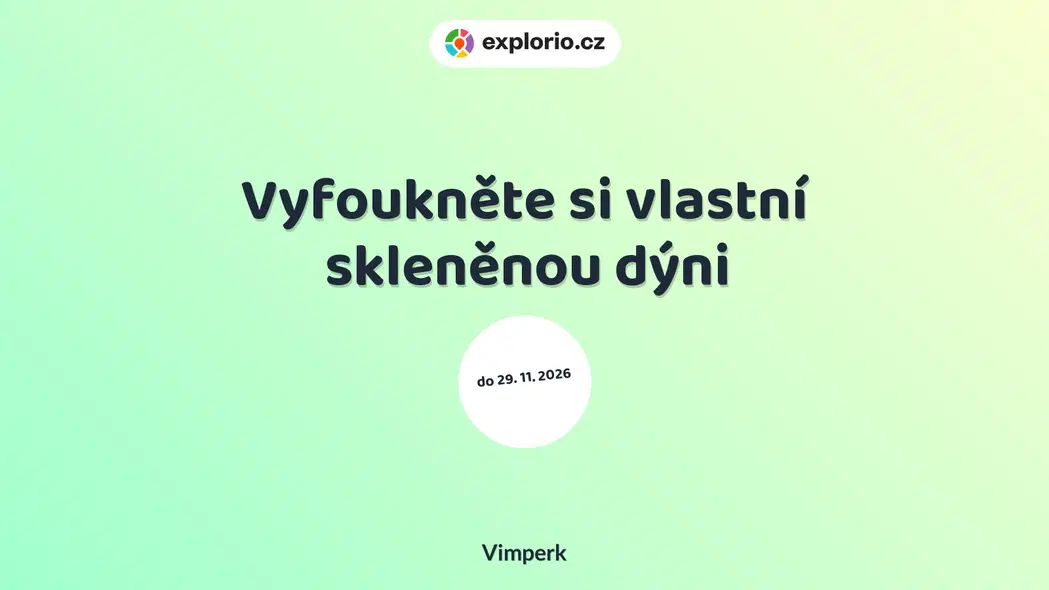Vyfoukněte si vlastní skleněnou dýni – tvořivé dílny a Workshopy, Vimperk