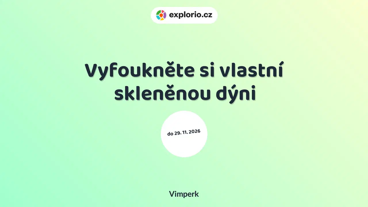 Vyfoukněte si vlastní skleněnou dýni – tvořivé dílny a Workshopy, Vimperk