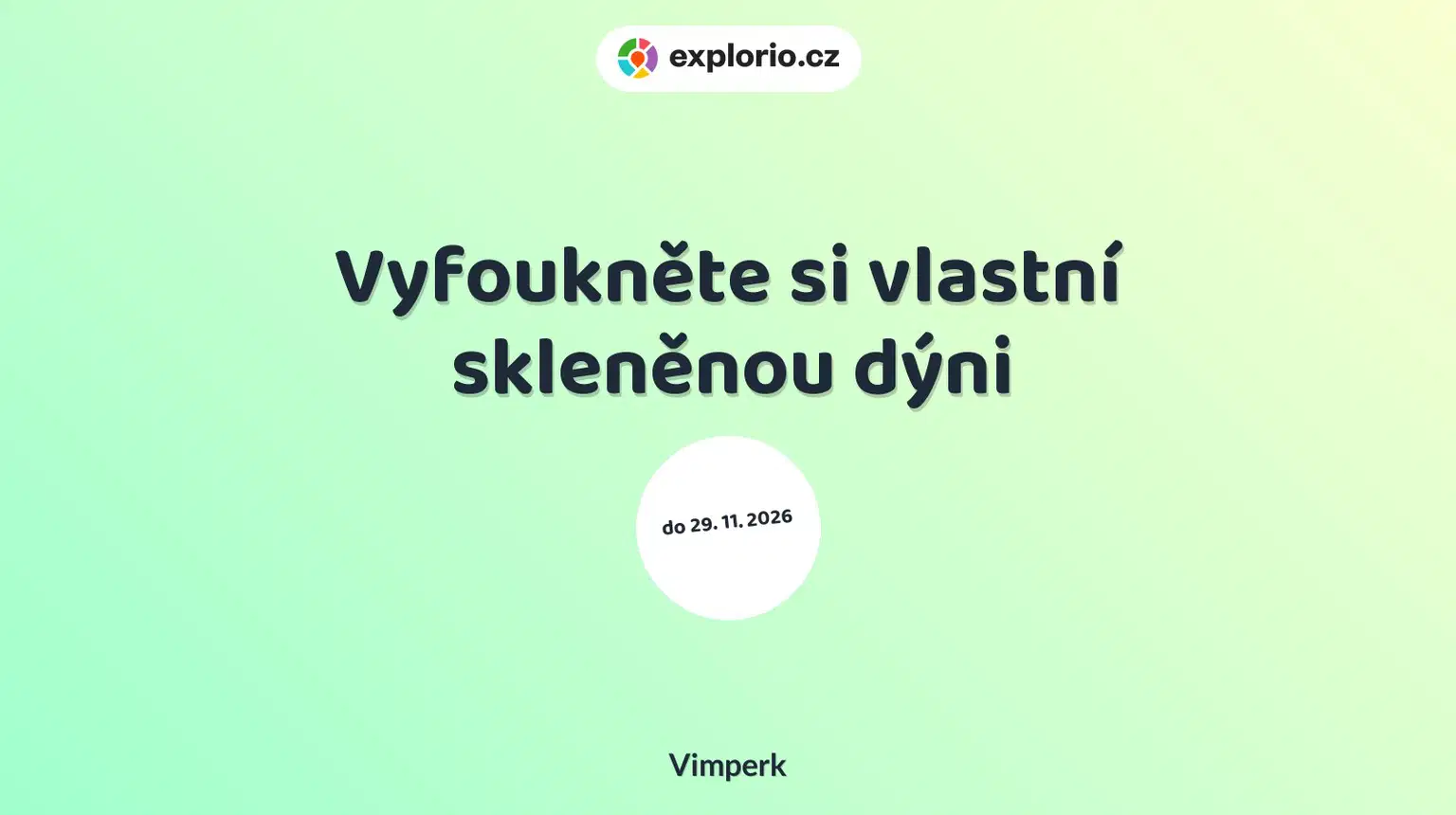 Vyfoukněte si vlastní skleněnou dýni – tvořivé dílny a Workshopy, Vimperk