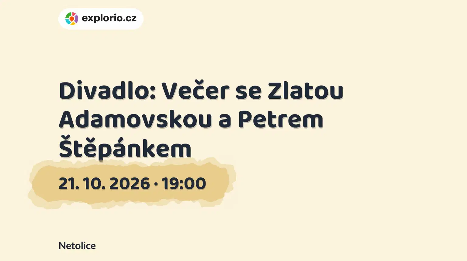 Divadlo: Večer se Zlatou Adamovskou a Petrem Štěpánkem – divadlo, Hudba a Kino, Netolice
