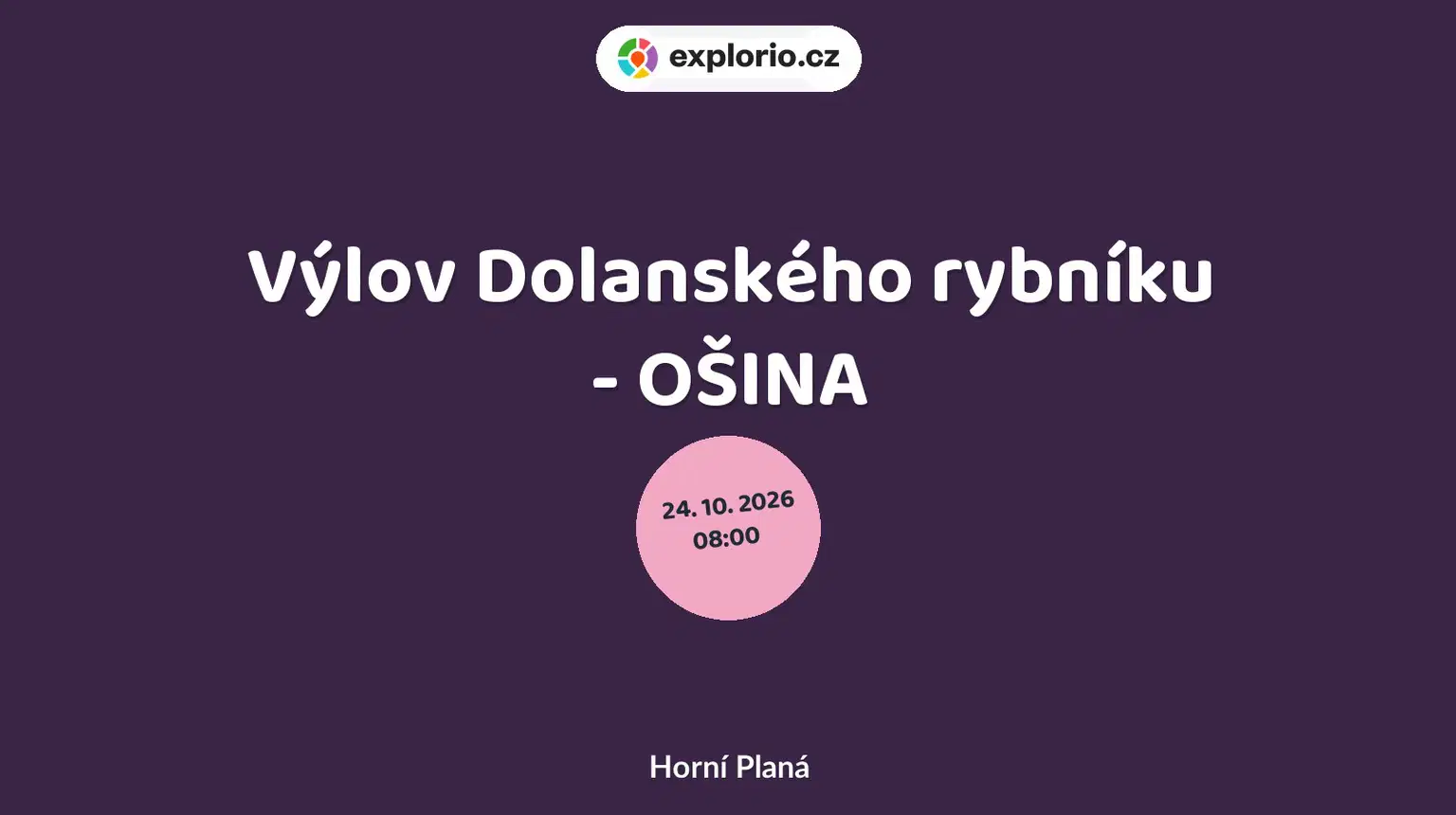 Výlov Dolanského rybníku - OŠINA – prohlídky a Muzea, Horní Planá