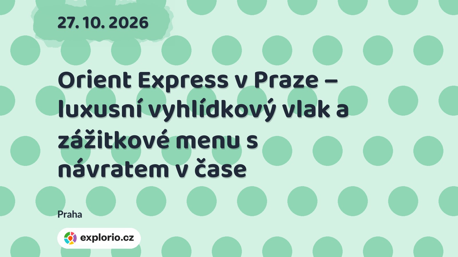 Orient Express v Praze – luxusní vyhlídkový vlak a zážitkové menu s návratem v čase – festivaly a Slavnosti, Praha