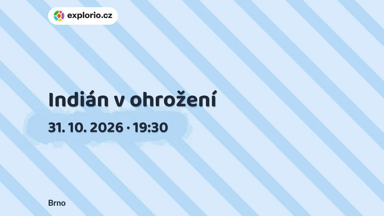 Indián v ohrožení – divadlo, Hudba a Kino, Brno