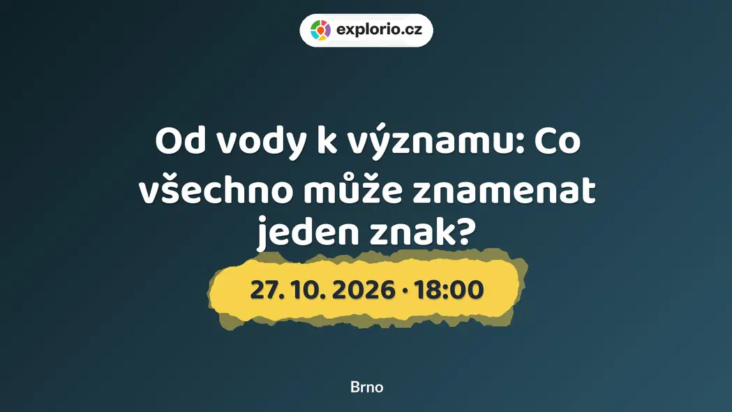 Od vody k významu: Co všechno může znamenat jeden znak? – tvořivé dílny a Workshopy, Brno