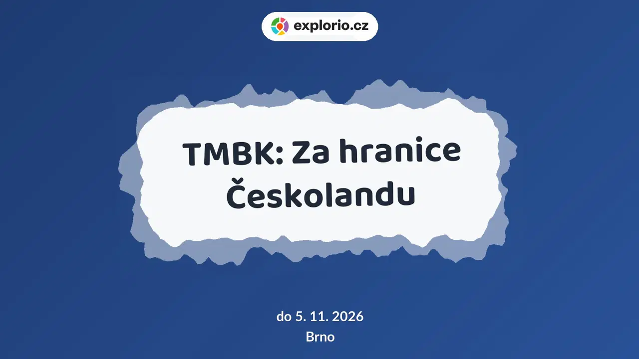 TMBK: Za hranice Českolandu – prohlídky a Muzea, Brno