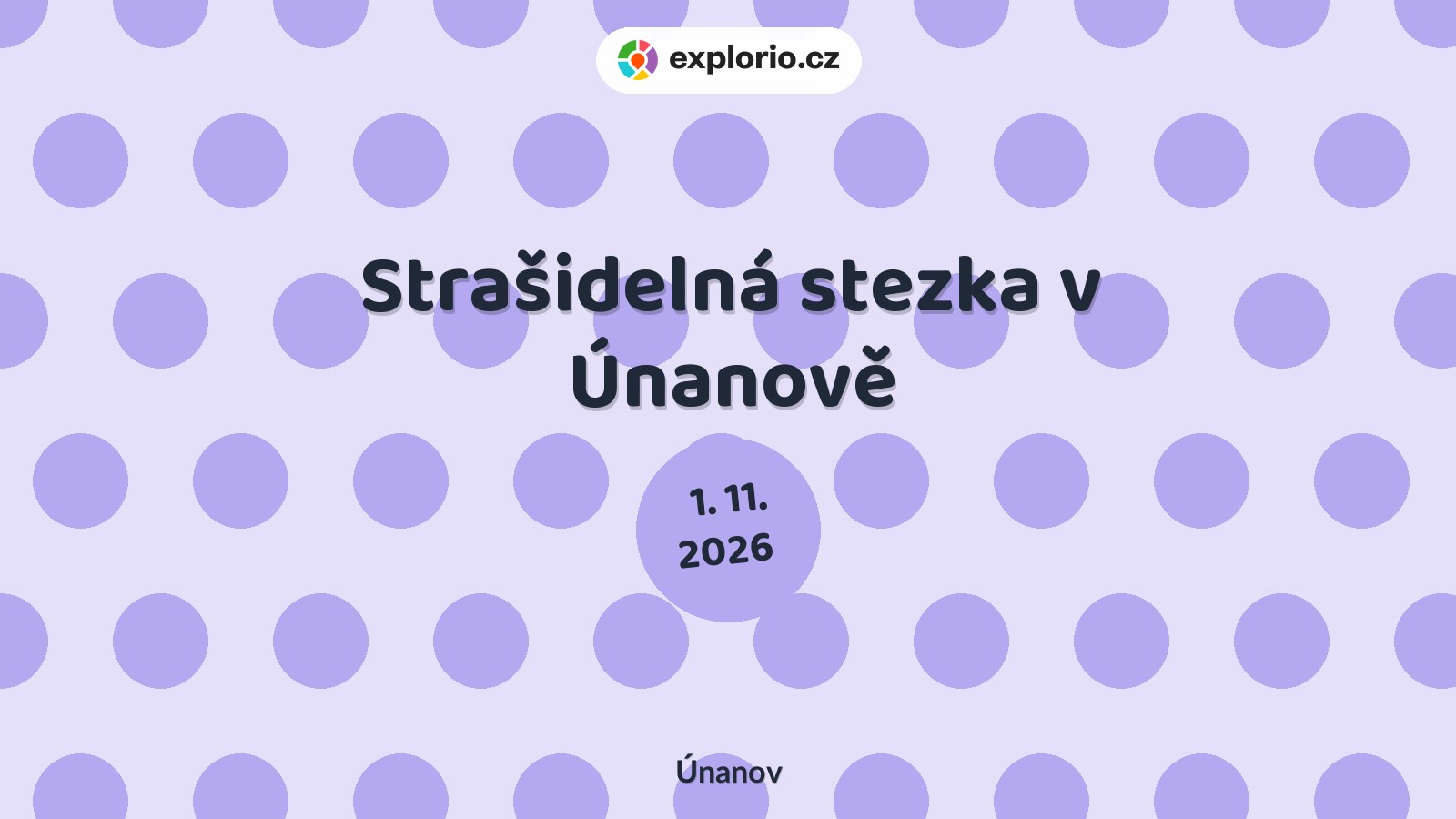 Strašidelná stezka v Únanově – festivaly a Slavnosti, Únanov