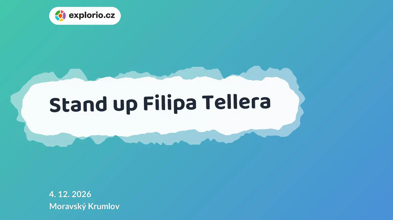 Stand up Filipa Tellera – divadlo, Hudba a Kino, Moravský Krumlov
