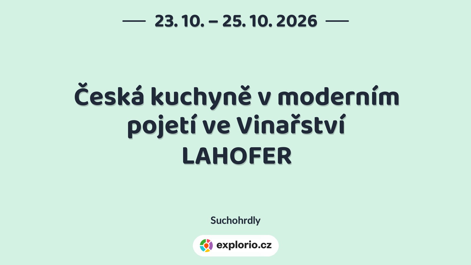 Česká kuchyně v moderním pojetí ve Vinařství LAHOFER – divadlo, Hudba a Kino, Suchohrdly