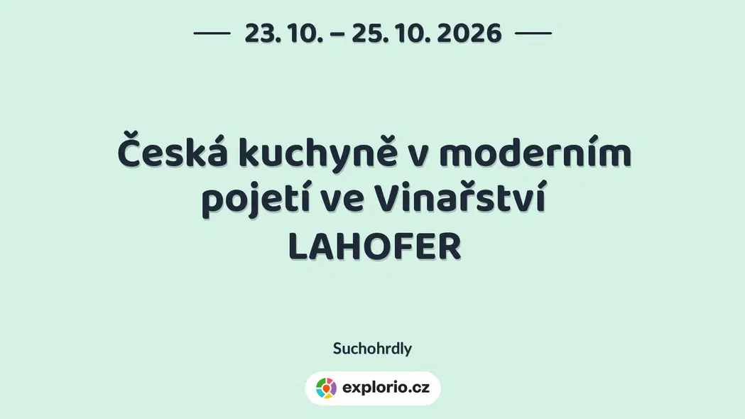 Česká kuchyně v moderním pojetí ve Vinařství LAHOFER – divadlo, Hudba a Kino, Suchohrdly