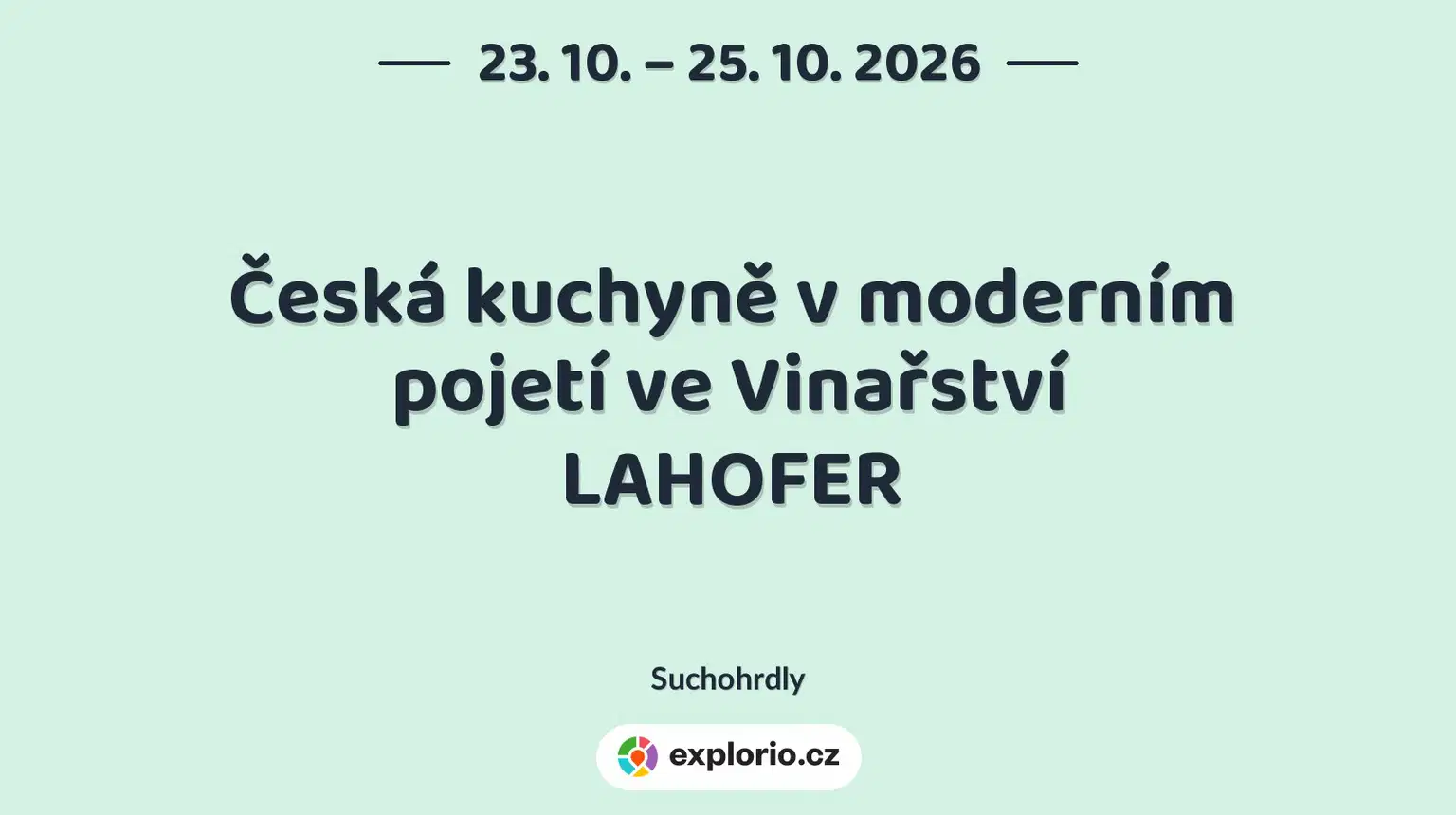 Česká kuchyně v moderním pojetí ve Vinařství LAHOFER – divadlo, Hudba a Kino, Suchohrdly