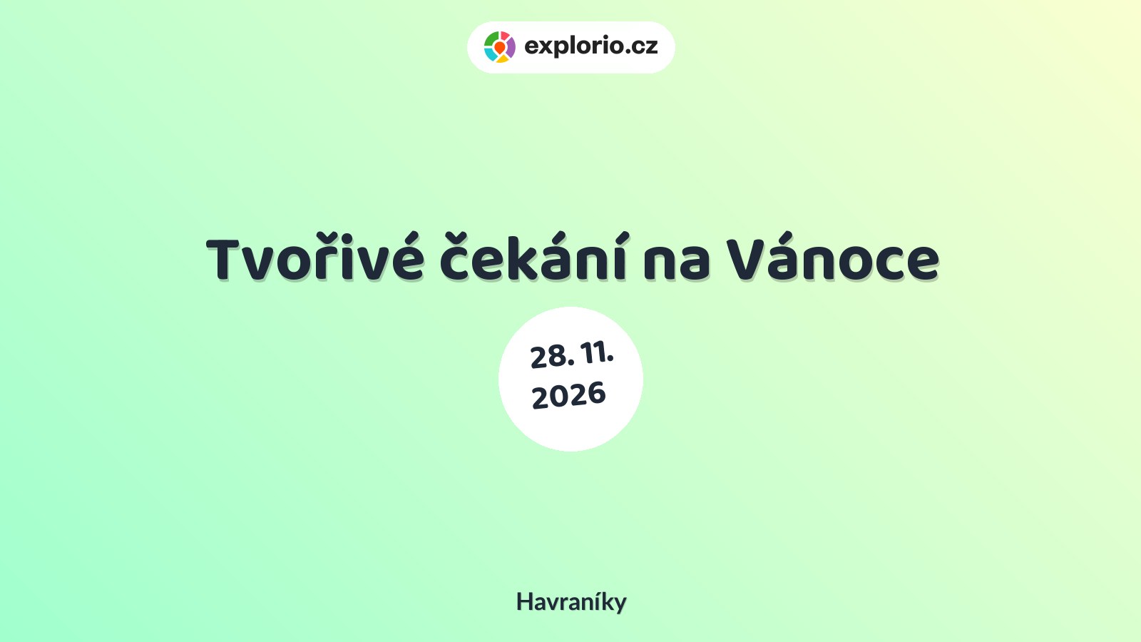 Tvořivé čekání na Vánoce – tvořivé dílny a Workshopy, Havraníky