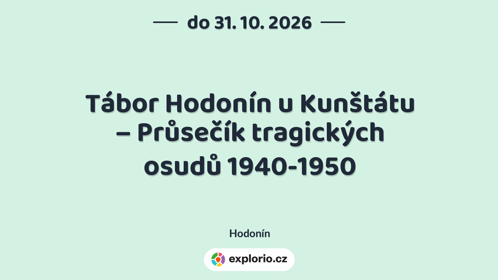 Tábor Hodonín u Kunštátu – Průsečík tragických osudů 1940-1950 – prohlídky a Muzea, Hodonín