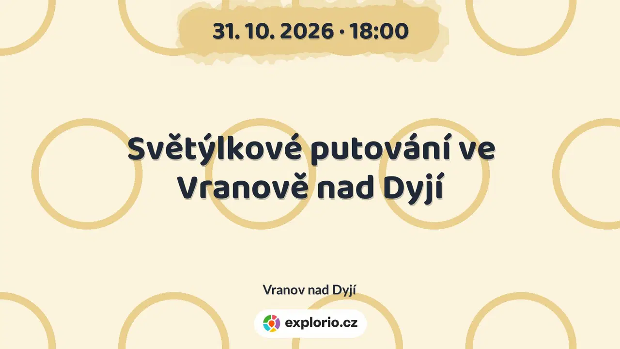 Světýlkové putování ve Vranově nad Dyjí – prohlídky a Muzea, Vranov nad Dyjí