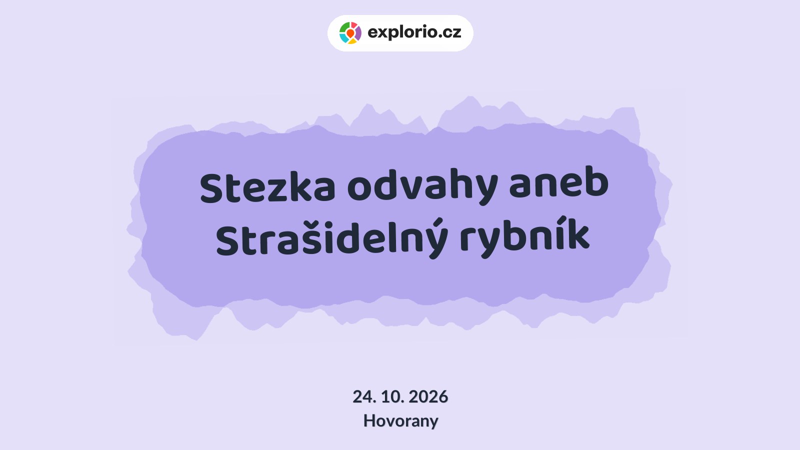 Stezka odvahy aneb Strašidelný rybník – festivaly a Slavnosti, Hovorany