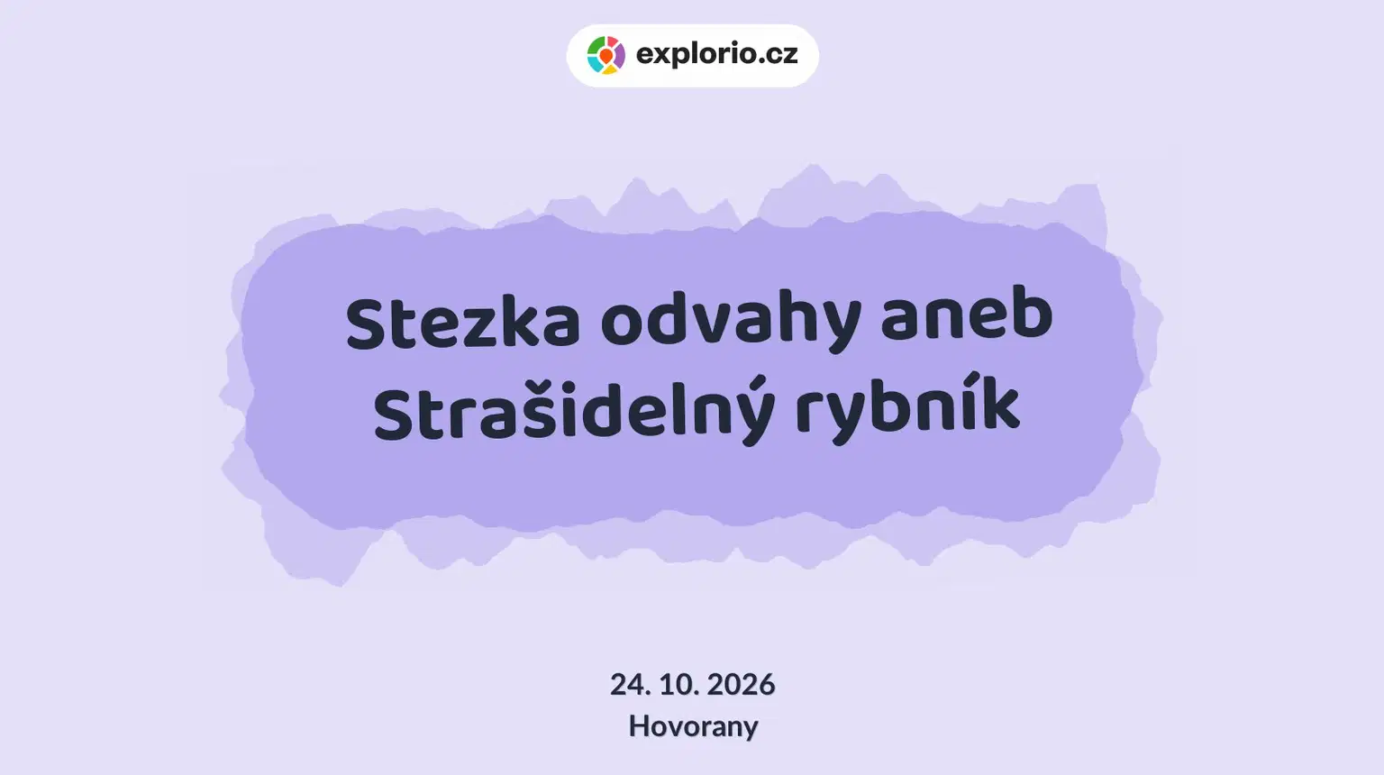 Stezka odvahy aneb Strašidelný rybník – festivaly a Slavnosti, Hovorany