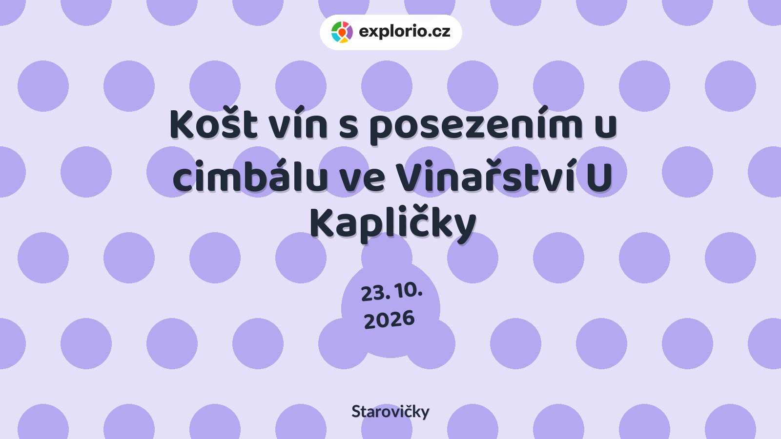 Košt vín s posezením u cimbálu ve Vinařství U Kapličky – festivaly a Slavnosti, Starovičky