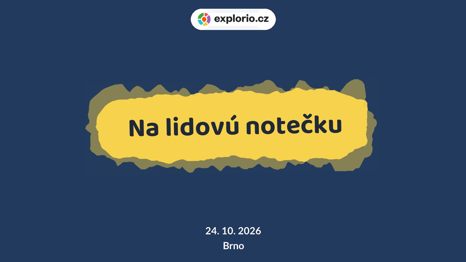 Na lidovú notečku – divadlo, Hudba a Kino, Brno