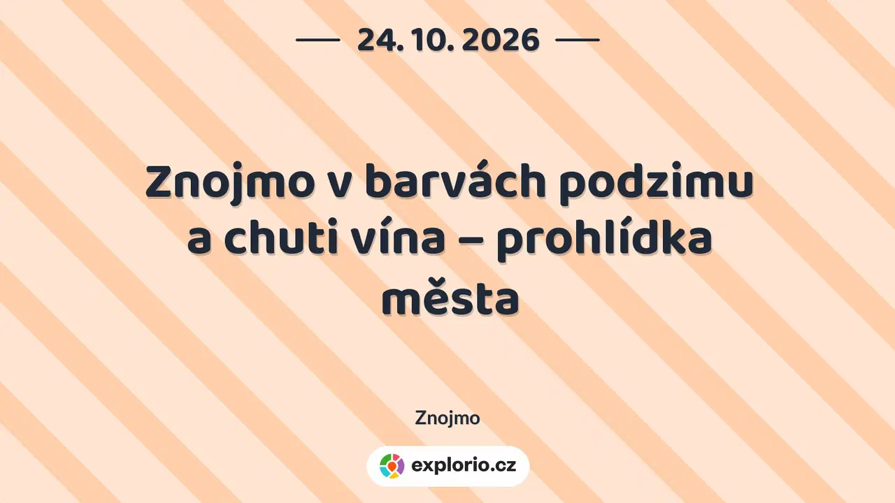 Znojmo v barvách podzimu a chuti vína – prohlídka města – prohlídky a Muzea, Znojmo