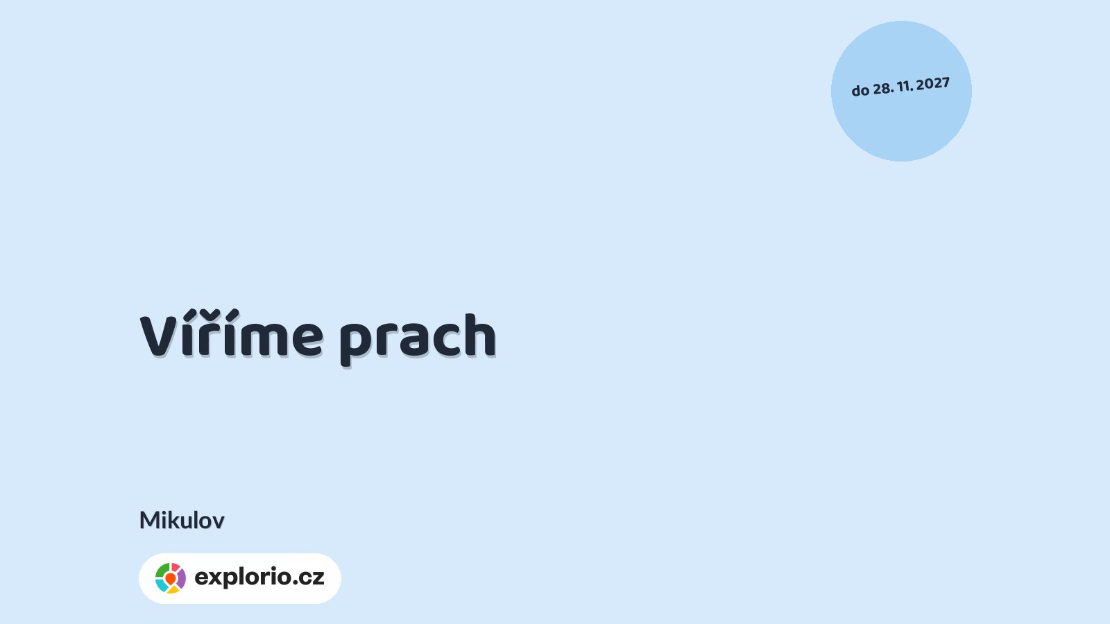 Víříme prach – prohlídky a Muzea, Mikulov