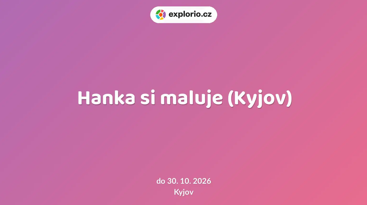 Hanka si maluje (Kyjov) – prohlídky a Muzea, Kyjov