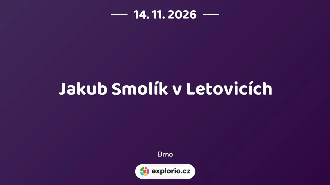 Jakub Smolík v Letovicích – divadlo, Hudba a Kino, Brno