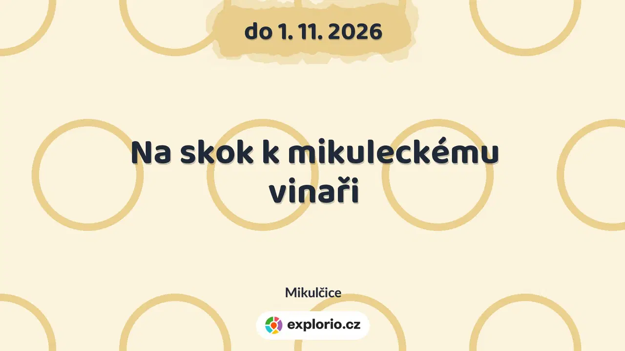 Na skok k mikuleckému vinaři – festivaly a Slavnosti, Mikulčice