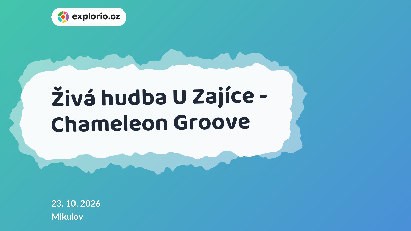 Živá hudba U Zajíce - Chameleon Groove – divadlo, Hudba a Kino, Mikulov