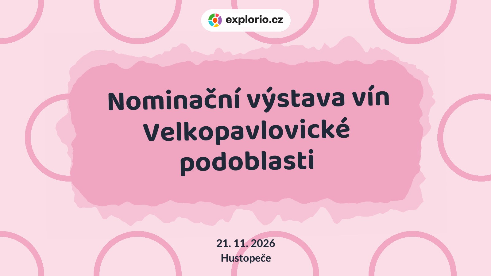 Nominační výstava vín Velkopavlovické podoblasti – festivaly a Slavnosti, Hustopeče