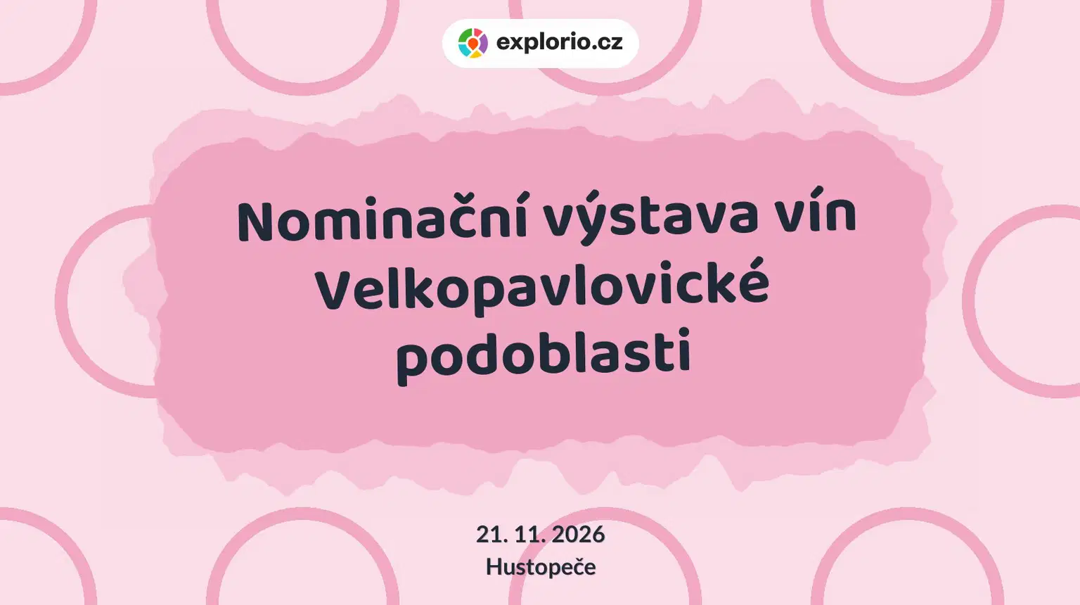Nominační výstava vín Velkopavlovické podoblasti – festivaly a Slavnosti, Hustopeče