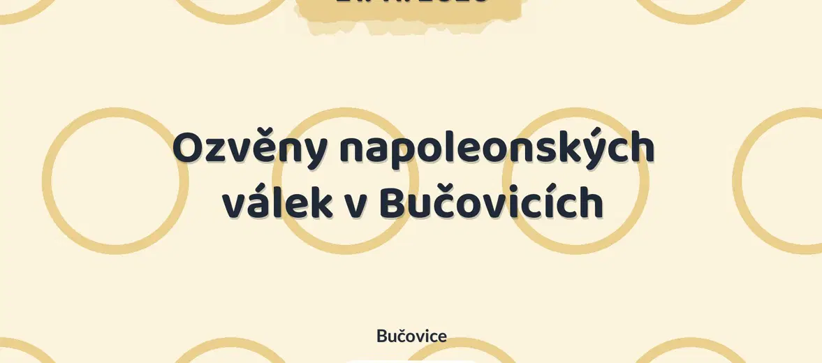 Ozvěny napoleonských válek v Bučovicích – prohlídky a Muzea, Bučovice
