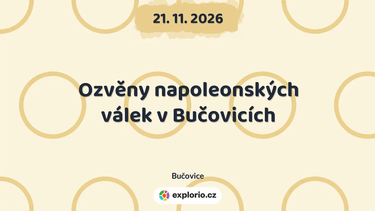 Ozvěny napoleonských válek v Bučovicích – prohlídky a Muzea, Bučovice