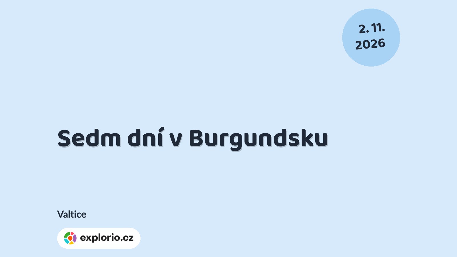 Sedm dní v Burgundsku – tvořivé dílny a Workshopy, Valtice