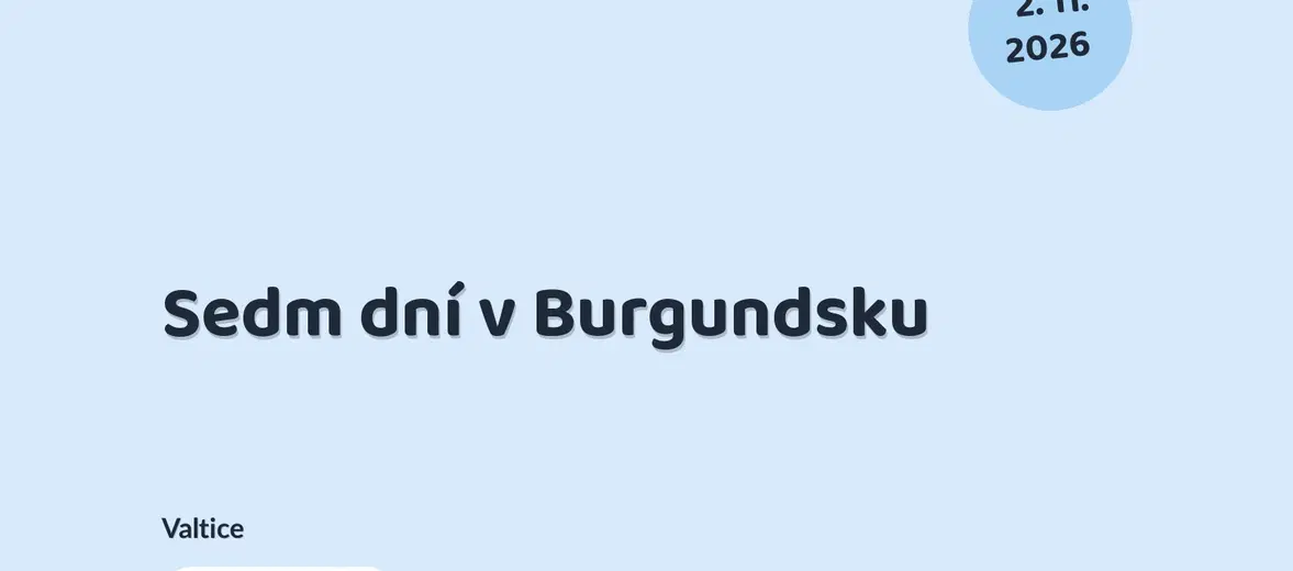Sedm dní v Burgundsku – tvořivé dílny a Workshopy, Valtice
