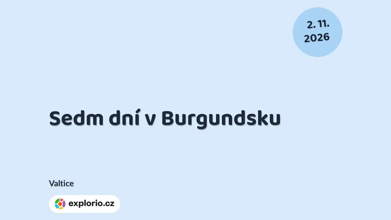 Sedm dní v Burgundsku – tvořivé dílny a Workshopy, Valtice