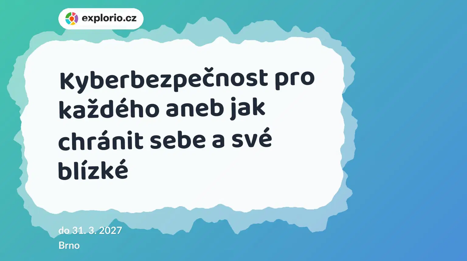 Kyberbezpečnost pro každého aneb jak chránit sebe a své blízké – prohlídky a Muzea, Brno
