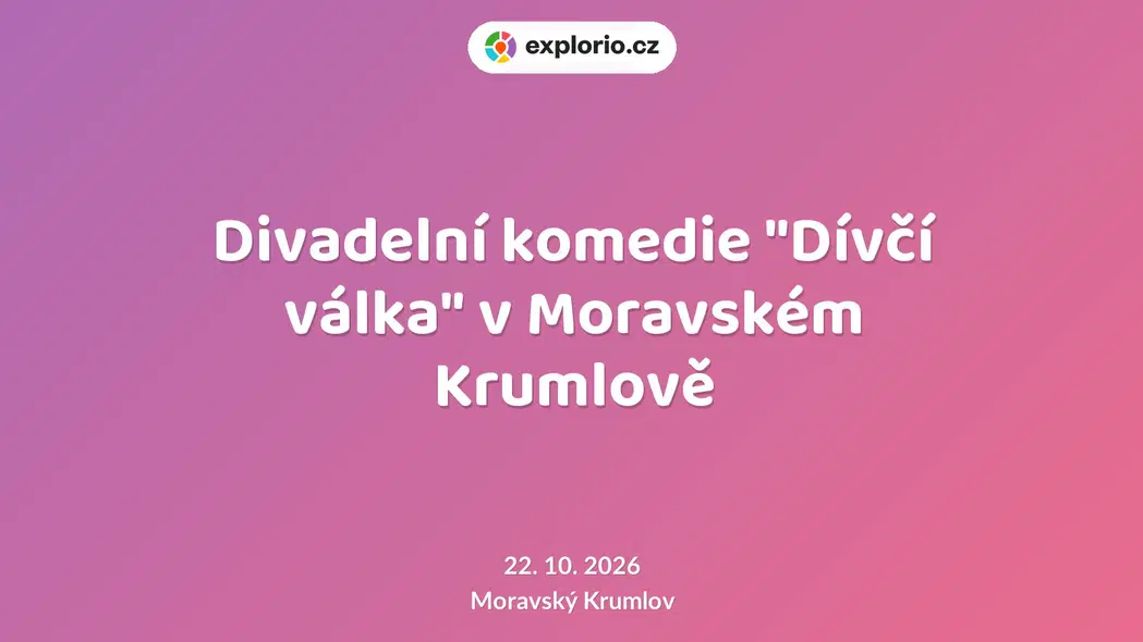 Divadelní komedie "Dívčí válka" v Moravském Krumlově – divadlo, Hudba a Kino, Moravský Krumlov