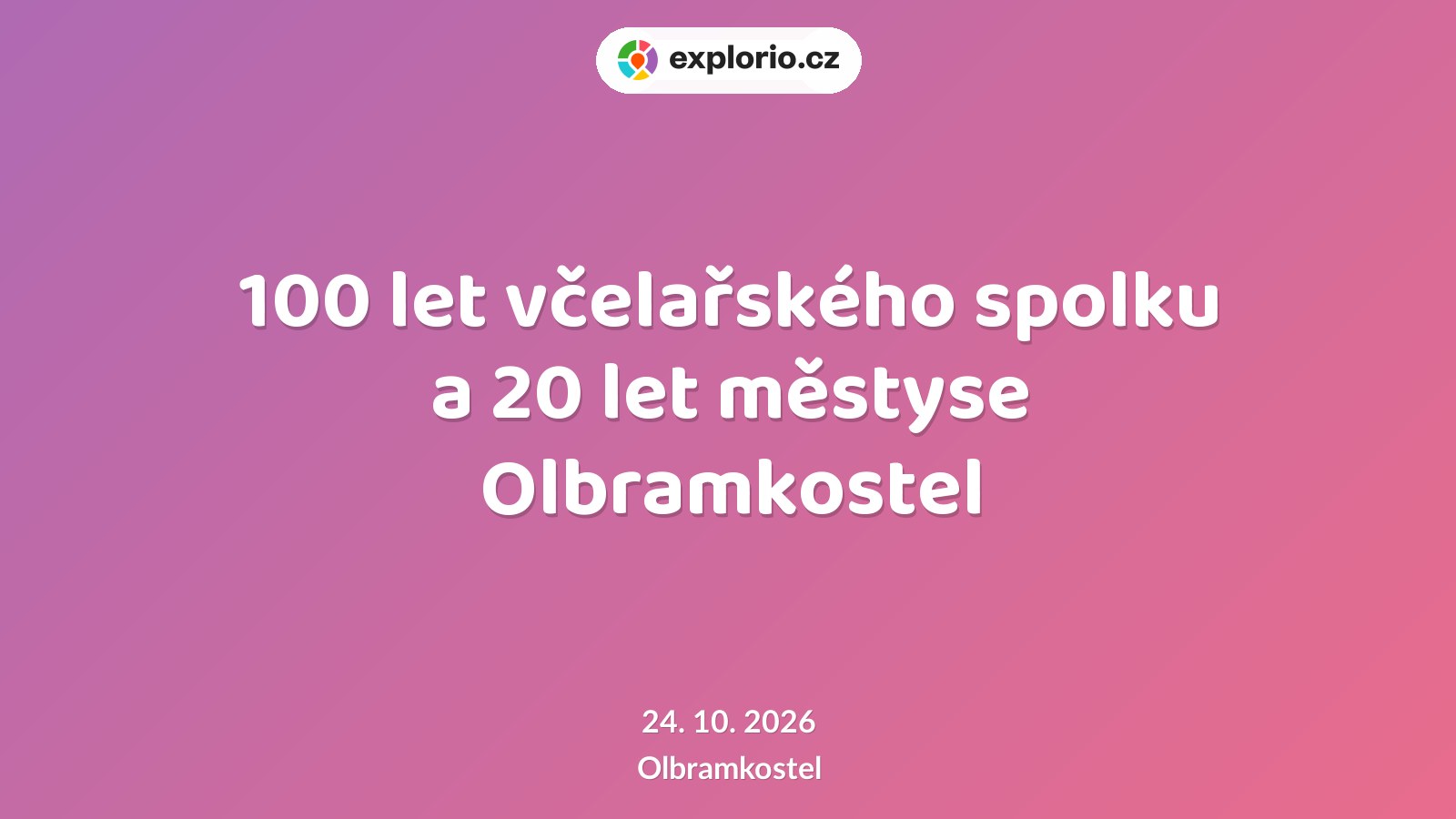 100 let včelařského spolku a 20 let městyse Olbramkostel – festivaly a Slavnosti, Olbramkostel