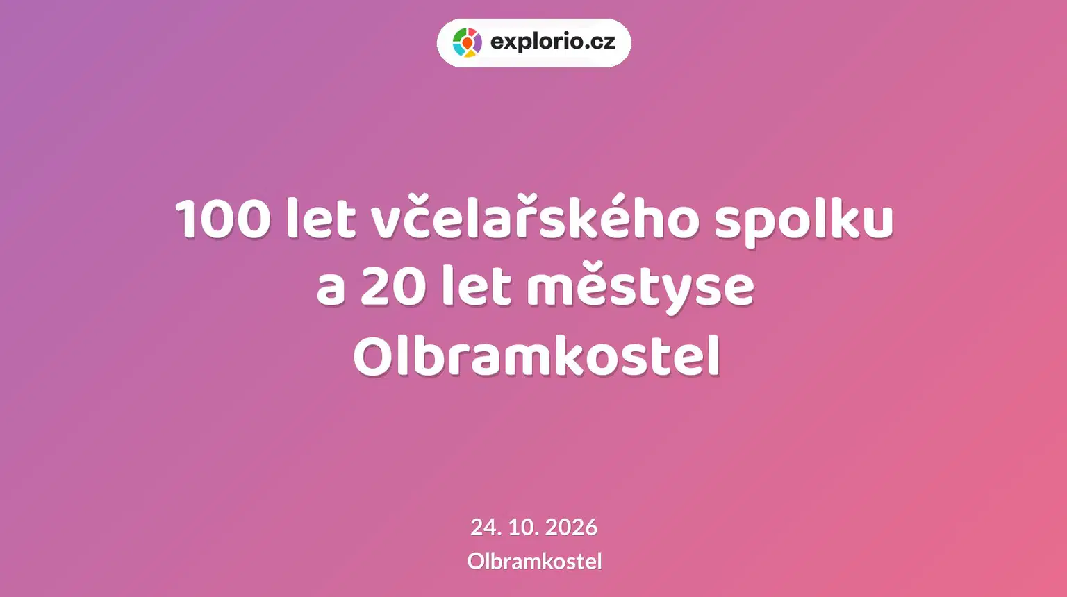 100 let včelařského spolku a 20 let městyse Olbramkostel – festivaly a Slavnosti, Olbramkostel