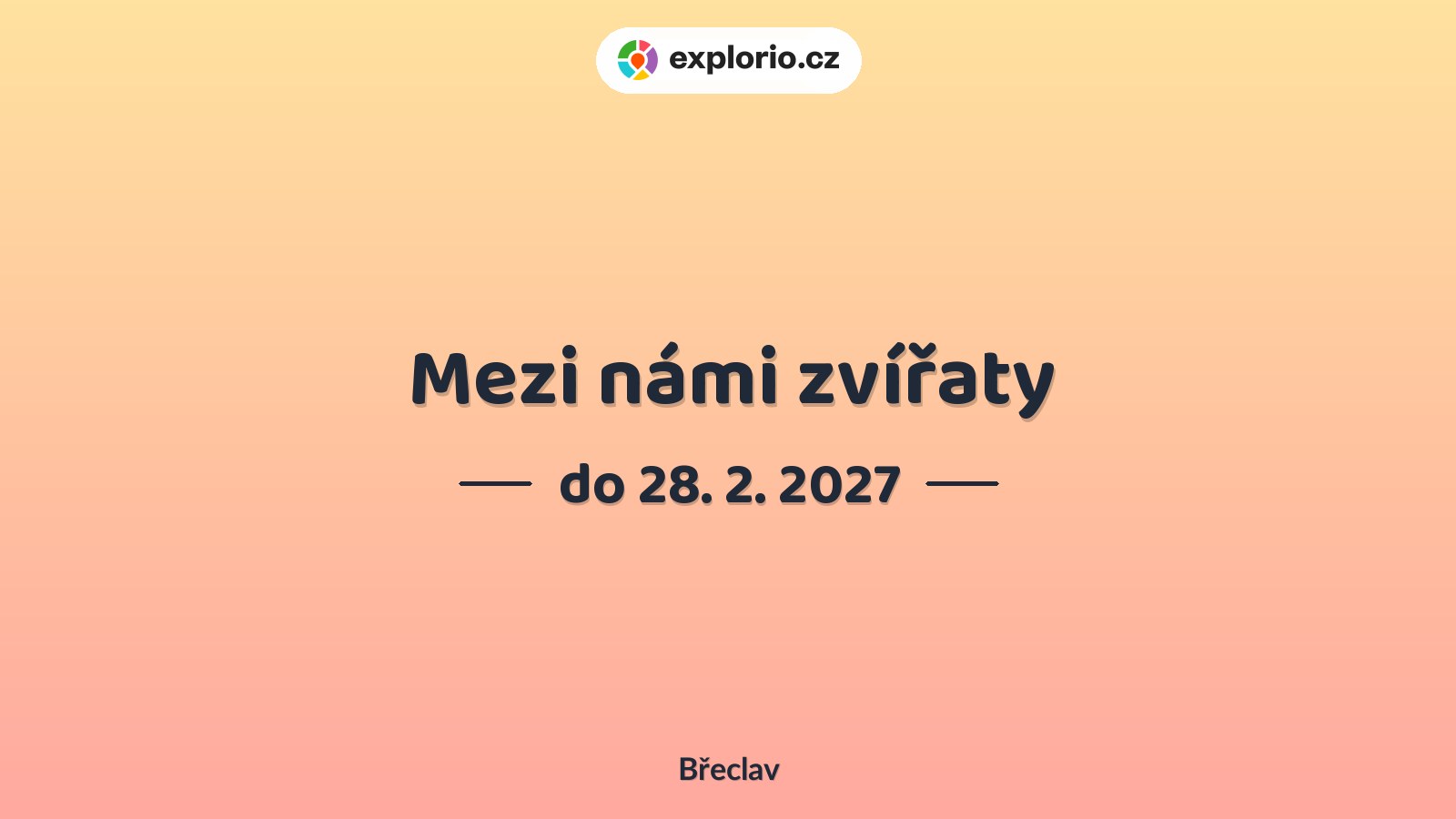 Mezi námi zvířaty – prohlídky a Muzea, Břeclav