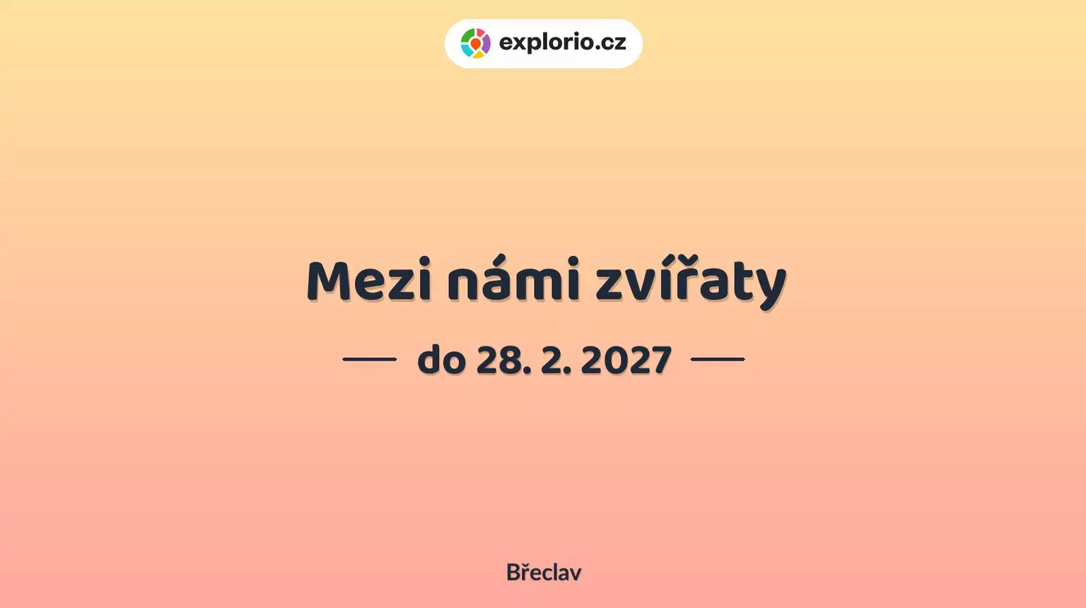 Mezi námi zvířaty – prohlídky a Muzea, Břeclav