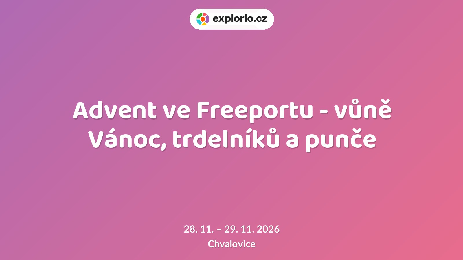 Advent ve Freeportu - vůně Vánoc, trdelníků a punče – festivaly a Slavnosti, Chvalovice