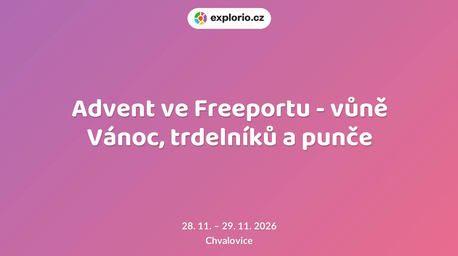 Advent ve Freeportu - vůně Vánoc, trdelníků a punče – festivaly a Slavnosti, Chvalovice