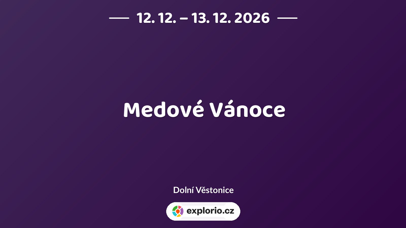 Medové Vánoce – prohlídky a Muzea, Dolní Věstonice