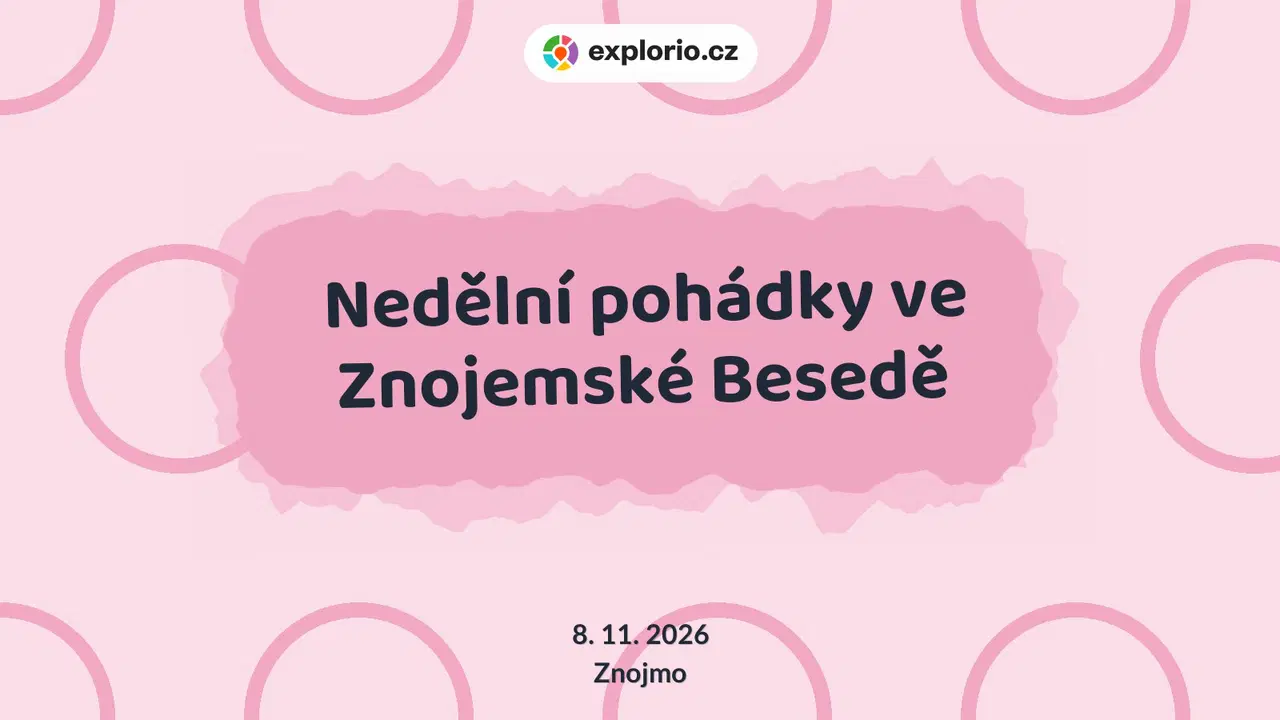 Nedělní pohádky ve Znojemské Besedě – divadlo, Hudba a Kino, Znojmo
