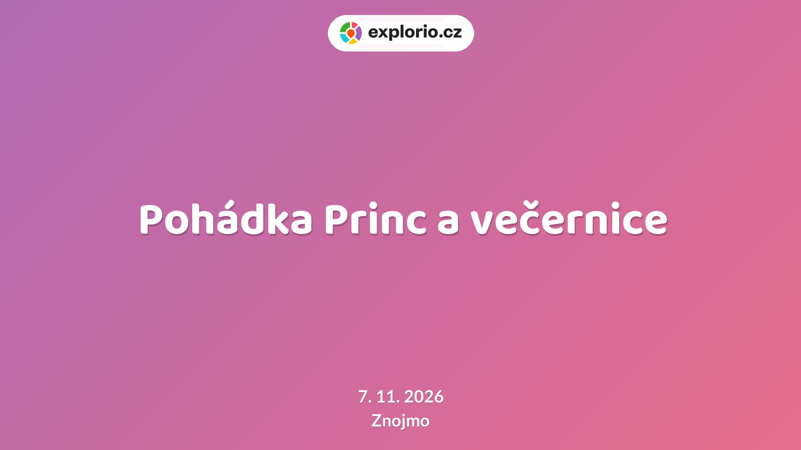 Pohádka Princ a večernice – divadlo, Hudba a Kino, Znojmo