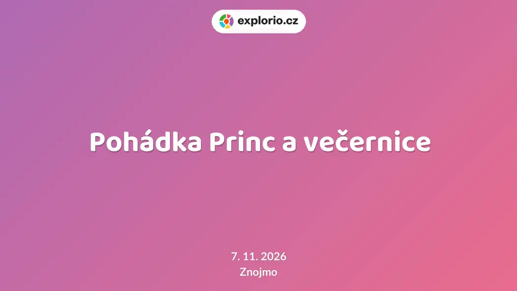 Pohádka Princ a večernice – divadlo, Hudba a Kino, Znojmo